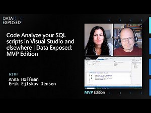 Code Analyze your SQL scripts in Visual Studio and elsewhere | Data Exposed: MVP Edition
