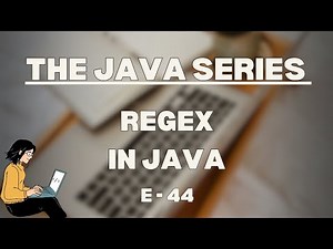 Regex in Java | Regular Expressions | The Java Series | E-44