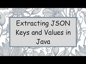 Extracting JSON Keys and Values in Java