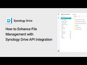 How to Enhance File Management with Synology Drive API Integration | Synology