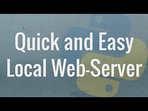 Quickest and Easiest Way to Run a Local Web-Server