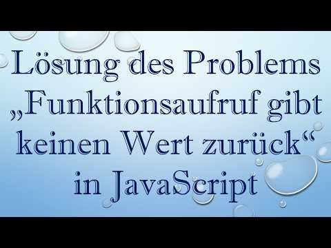 Lösung des Problems „Funktionsaufruf gibt keinen Wert zurück“ in JavaScript