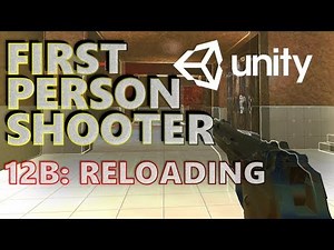 How To Make An FPS - Unity Tutorials - Part 012B - Reload & Animation