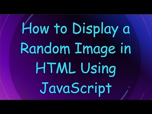 How to Display a Random Image in HTML Using JavaScript