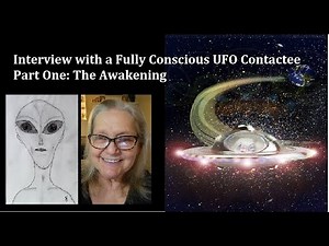 Interview with a Fully Conscious UFO Contactee Part One: The Awakening.