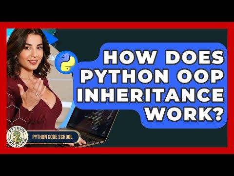 How Does Python OOP Inheritance Work? - Python Code School