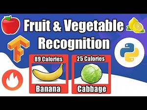 Fruit-Vegetable Recognition + Calories Counter App | Machine Learning Projects for Final Year