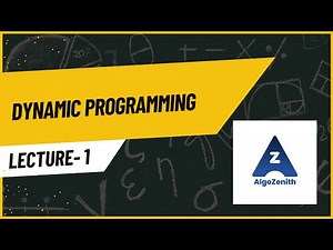 01 Dynamic Programming | Optimization, Recursion to DP, and State Design | AlgoZenith DSA Lecture