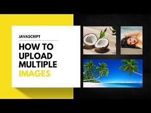 JavaScript - How to Upload and Display Multiple Images (Updated version in the description)