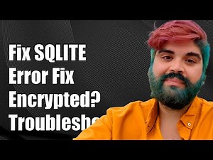 Fixing SQLITE Error: File is Encrypted or Not a Database - Troubleshooting Guide