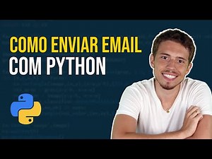 Automação com Python - Como Enviar E-mail Utilizando Python