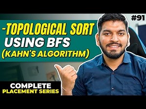 Lecture 91: Topological Sort ( Using Kahn's Algorithm ) || Placement Series