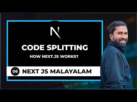 06 | What is Code Splitting? - How Next.js Works കോഡ് സ്പ്ലിറ്റിംഗ് | Next JS Tutorial For Beginners