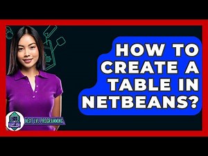 How To Create A Table In NetBeans? - Next LVL Programming