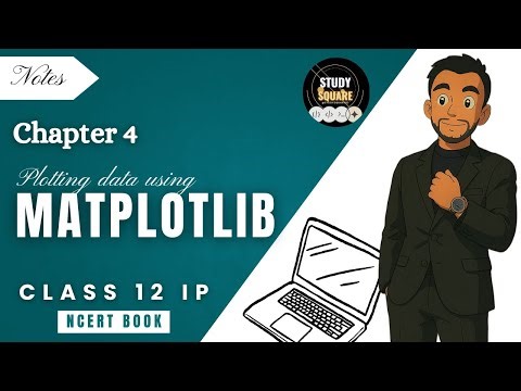 Chapter 4: Plotting Data Using Matplotlib | Class 12 IP | NCERT | Riday Sir