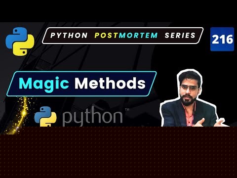 Exploring Magic Methods in Python | Understanding Magic Method in Python | OOP Explained #216