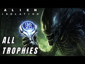 Alien: Isolation - ALL TROPHIES!