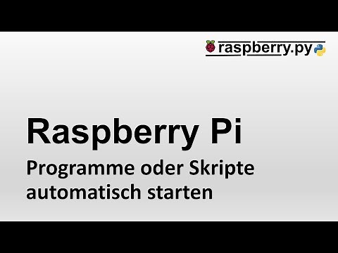 Raspberry Pi Programme oder Skripte beim Aufstarten starten