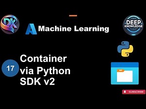 17 How to Create a container with Python SDK v2 Step by Step Guide