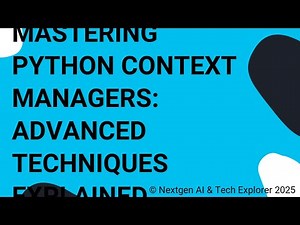 Mastering Python Context Managers Advanced Techniques Explained