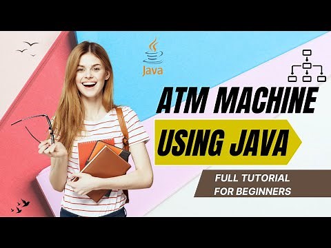 How to Create an ATM Machine Using Java: Full Tutorial for Beginners