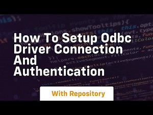 how to setup odbc driver connection and authentication