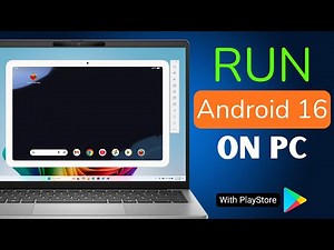 Run Android 16 with Play Store on Windows PC or Laptop