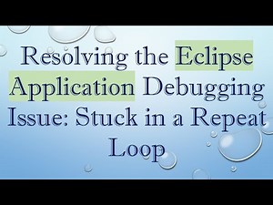 Resolving the Eclipse Application Debugging Issue: Stuck in a Repeat Loop