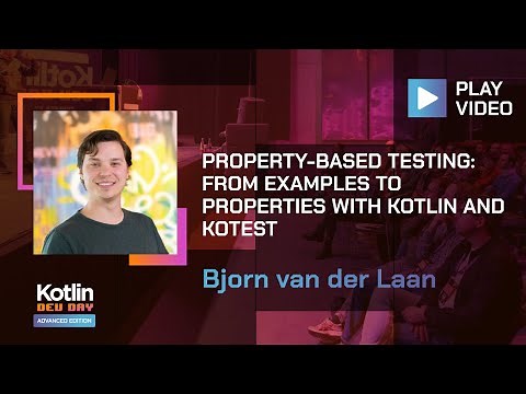Property-based testing: from examples to properties with Kotlin and Kotest | Bjorn van der Laan