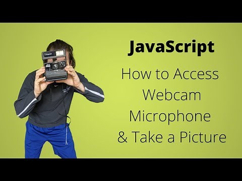 Access Webcam and Microphone and Take Picture Using JavaScript and HTML