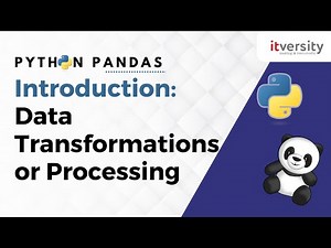 Introduction: Data Transformations or Processing | Python Pandas Tutorial for Data Engineering