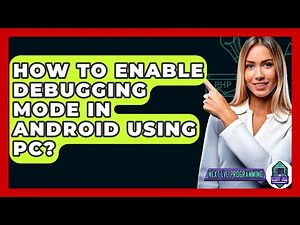 How To Enable Debugging Mode In Android Using PC? - Next LVL Programming