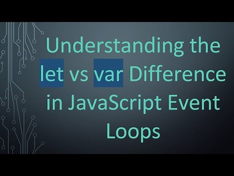 Understanding the let vs var Difference in JavaScript Event Loops