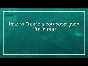 How to Create a composer.json File in PHP