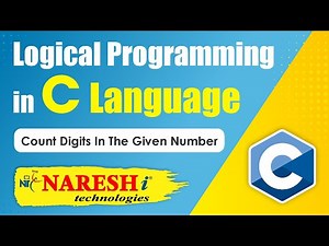 Count Digits in the Given Number | Logical Programming in C | Naresh IT