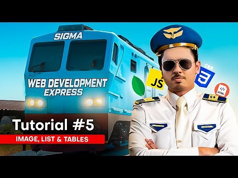 Image, Lists, and Tables in HTML | Sigma Web Development Course - Tutorial #5