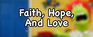 Faith, Hope, and Love | Sunday School Lesson for Kids | 1 Corinthians 13 - DouglasTalks.com