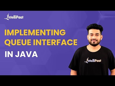 Queue Interface In Java | Implementing Queue Interface In Java | Java Collections | Intellipaat