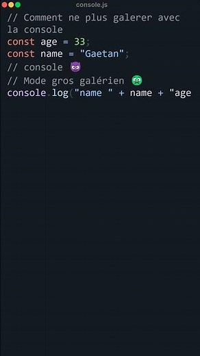 Pourquoi tu utilises MAL la CONSOLE de js