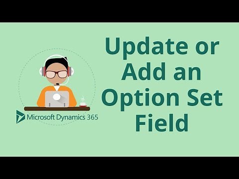 Update or Add an Option Set Field - Dynamics 365