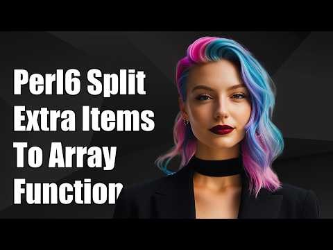 Perl6 split function adding extra elements to array