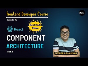 React JS Tutorial: Understanding Component Architecture with Live Coding | Part 02 | Episode 04