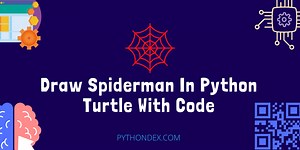 Draw Spiderman In Python Turtle - Pythondex