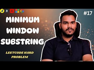 Minimum Window Substring | Sliding Window + Two Pointer Deep Explanation | DSA Sheet Solution