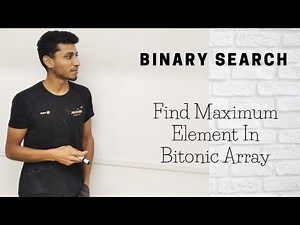 18 Find maximum element in Bitonic Array