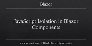 JavaScript Isolation in Blazor Components - Gérald Barré
