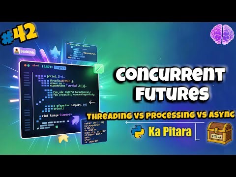 Concurrent Futures in Python ⚡ #42 || Python ka Pitara || DeathCode