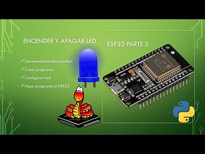 ✅Curso ESP32 parte 3 : Encender y apagar LED con MicroPython (MicroPython)