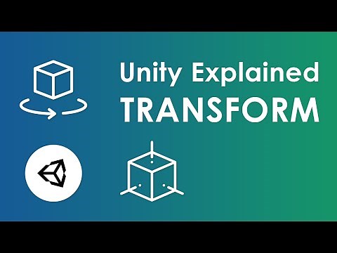 Unity Explained - Transform - Beginner Tutorial