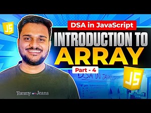 Introduction to Arrays in Javascript |DSA in Javascript Course | Part 4